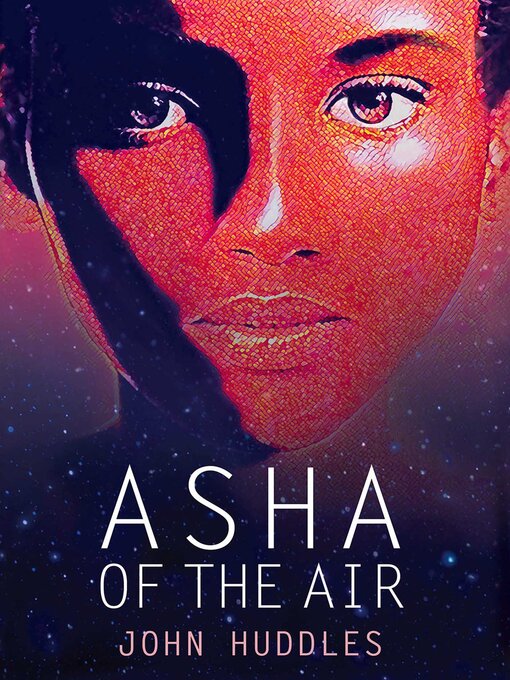 Title details for Asha of the Air by John Huddles - Available